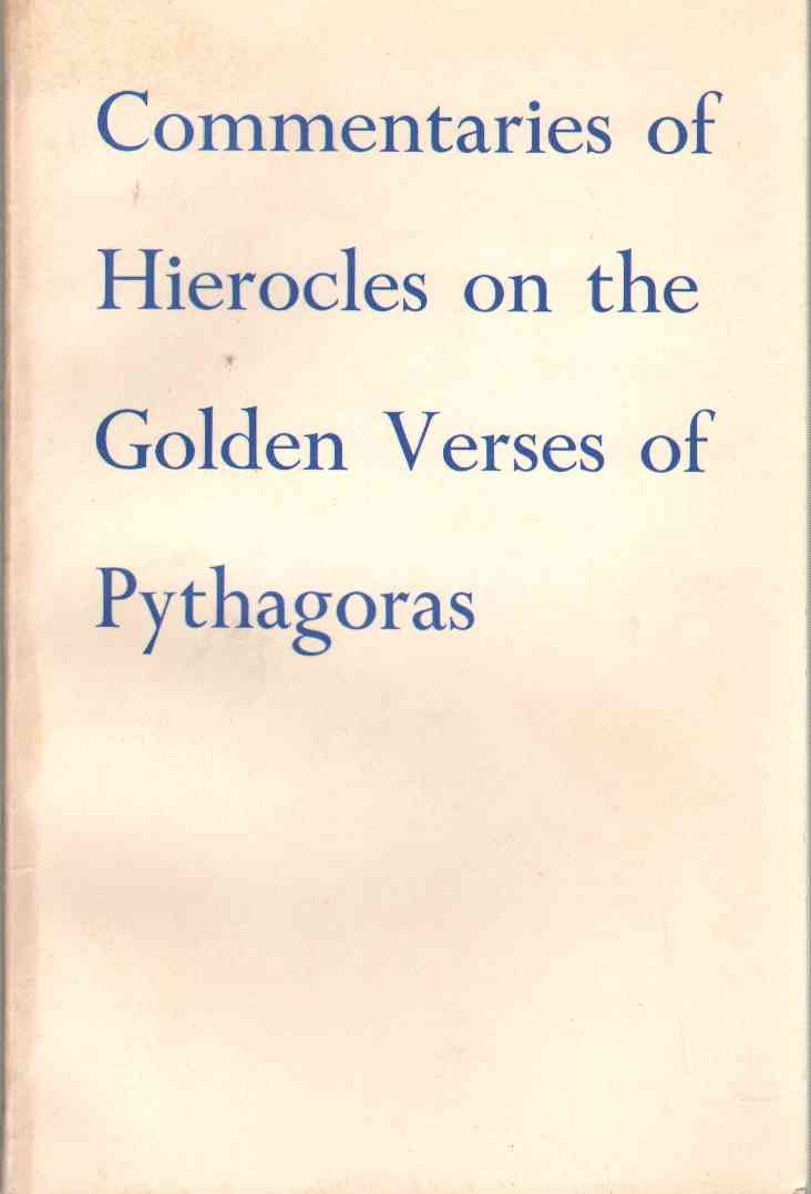 Commentary of Hierocles on the Golden verses of Pythagoras, from the French of André Dacier, (Paperback)