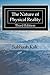 The Nature of Physical Reality by Subhash Kak (2016-04-20)