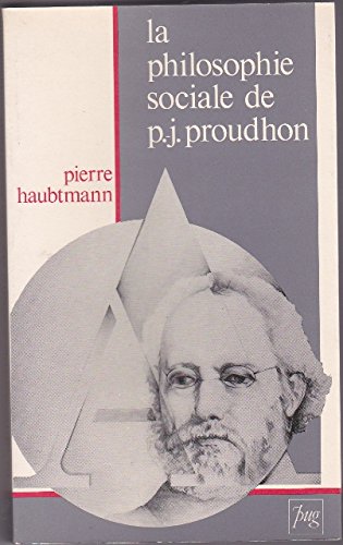 La philosophie sociale de P.-J. Proudhon (French Edition)