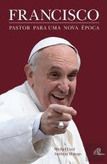 Francisco Pastor para uma nova época (Portuguese Edition)