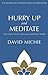 Hurry Up and Meditate: Your Starter Kit for Inner Peace and Better Health