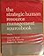 Strategic Human Resource Management Sourcebook