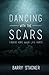 Dancing with the Scars by Barry Stagner by Barry Stagner