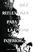 DIEZ REFLEXIONES PARA LA UNIDAD INTERIOR. (Spanish Edition)