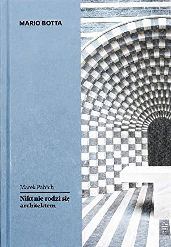 Mario Botta. Nikt nie rodzi sie architektem (Hardcover)
