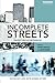 Incomplete Streets: Processes, practices, and possibilities (Routledge Equity, Justice and the Sustainable City series) (2014-09-05)