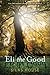 Eli the Good by Silas House (2011-02-08)