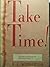 Take Time!: Spiritual Refre...