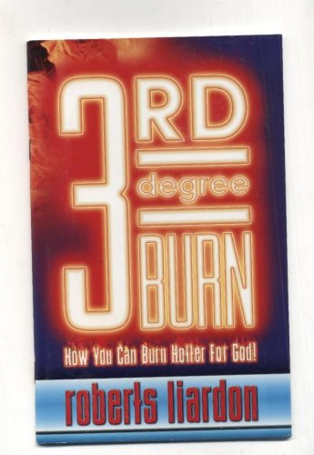 3rd Degree Burn: How You Can Burn Hotter for God! (Paperback)