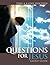 Questions for Jesus Group Guide: Conversational Prayer for Groups around Your Deepest Desires by Tony Stoltzfus (2015-01-05)