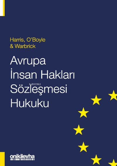 Avrupa Insan Haklari Sözlesmesi Hukuku - Harris, O'Boyle & Warbrick (Hardcover)