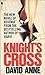 Knight's Cross by David Anne