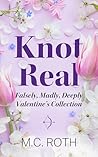 Knot Real by M.C. Roth