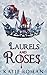 Laurels and Roses