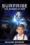 Surprise: The Danger is Now