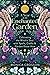 A Year in the Enchanted Garden: Cultivating the Witch's Soul with Spells, Crafts & Garden Know-How