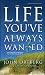The Life You've Always Wanted: Spiritual Disciplines for Ordinary People