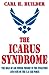 The Icarus Syndrome: The Role of Air Power Theory in the Evolution and Fate of the U.S. Air Force by Carl H. Builder (2002-10-11)