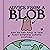 Advice from a Blob: How to Find Peace in this Messy Beautiful Chaotic Existence: How to Find Peace in this Messy Beautiful Chaotic Existence