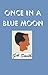 Once In A Blue Moon