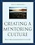 Creating a Mentoring Culture: The Organization's Guide by Lois J. Zachary (2005-04-08)