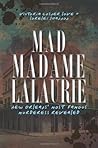 Mad Madame LaLaurie:: New Orleans' Most Famous Murderress Revealed (True Crime)  (2011-02-18)