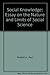 Social Knowledge: Essay on the Nature and Limits of Social Science by Paul Mattick Jr. (1987-07-31)