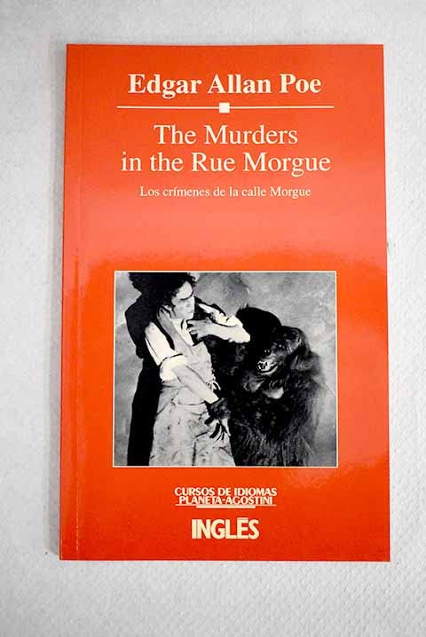The murders in the rue Morgue: Los crímenes de la calle Morgue : versión bilingue abreviada y simplificada