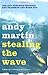 Stealing the Wave: The Epic Struggle Between Ken Bradshaw and Mark Foo by Andy Martin (4-Feb-2008) Paperback