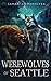 Werewolves of Seattle: Artistic Edition (Werewolves of Seattle Artistic Editions)