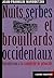 Nuits serbes et brouillards...