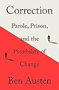 Correction: Parole, Prison, and the Possibility of Change