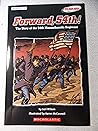 Forward, 54th! The Story of the 54th Massachusetts Regiment Forward, 54th! The Story of the 54th Massachusetts Regiment
