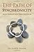 The Path of Synchronicity Align Yourself with Your Lifes Flow by Allan G. Hunter [Findhorn Press,2011] (Paperback)
