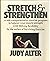 Stretch and Strengthen by Judy Alter (1-Feb-1986) Hardcover