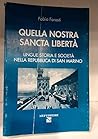 Quella nostra sancta libertà: Lingue, storia e società nella Repubblica di San Marino (Biblioteca e ricerca / Biblioteca di Stato e beni librari della Repubblica di San Marino) (Italian Edition)