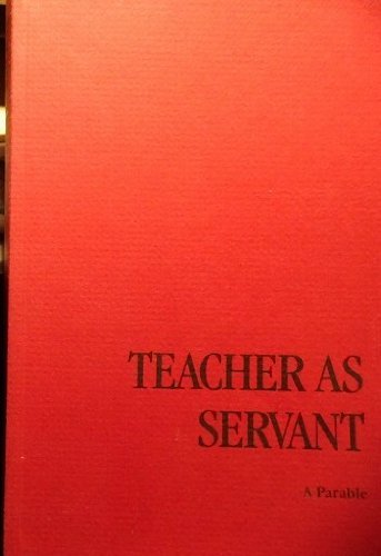 Teacher as servant: A parable (Hardcover)