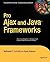 Pro Ajax and Java Frameworks by Schutta, Nathaniel T.; Asleson, Ryan published by Apress Paperback
