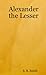 Alexander the Lesser