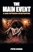 The Main Event by Peter Arnold The Main Event by Peter Arnold