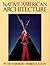 Native American Architecture by Peter Nabokov Robert Easton(1998-01-01)