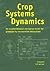 Crop Systems Dynamics by Yin Xinyou