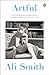 Artful by Smith, Ali (2014) Paperback