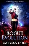 Rogue Evolution: Chimera Book 3 (The CHIMERA Trilogy)
