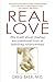 Real Love: The Truth About ...