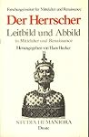 Der Herrscher: Leitbild und Abbild in Mittelalter und Renaissance (Studia humaniora) (German Edition)