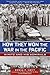 How They Won the War in the Pacific : Nimitz And His Admirals(Paperback) - 2011 Edition