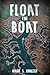 Float the Boat by Mark S. Ehrlich Float the Boat by Mark S. Ehrlich