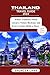 THAILAND TRAVEL GUIDE 2024:...