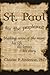 St. Paul for the Perplexed: Making Sense of the Man: His Life, His Letters, His Story by Dr. Charles P. Anderson (2013-03-06)